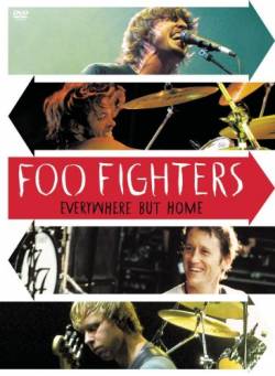 Foo Fighters : Everywhere But Home
